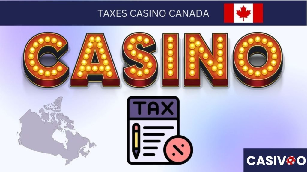 taxes gains casino canada